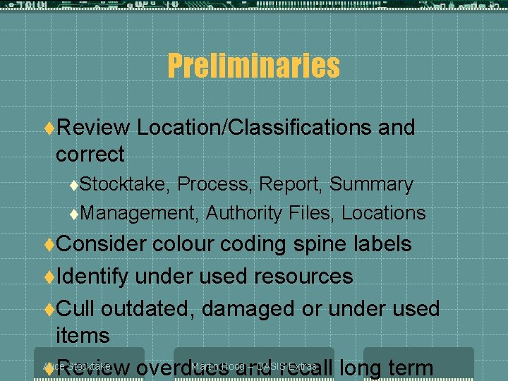 Preliminaries t. Review Location/Classifications and correct t. Stocktake, Process, Report, Summary t. Management, Authority