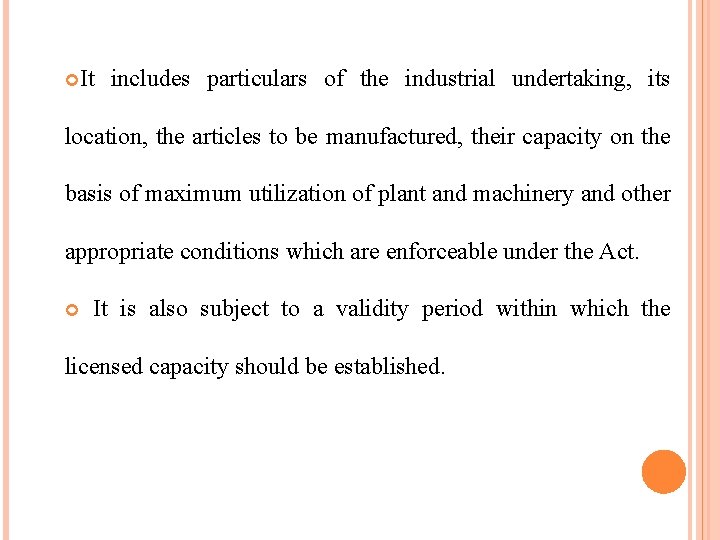  It includes particulars of the industrial undertaking, its location, the articles to be
