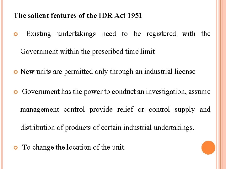 The salient features of the IDR Act 1951 Existing undertakings need to be registered