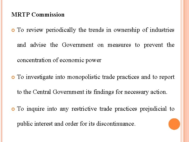 MRTP Commission To review periodically the trends in ownership of industries and advise the