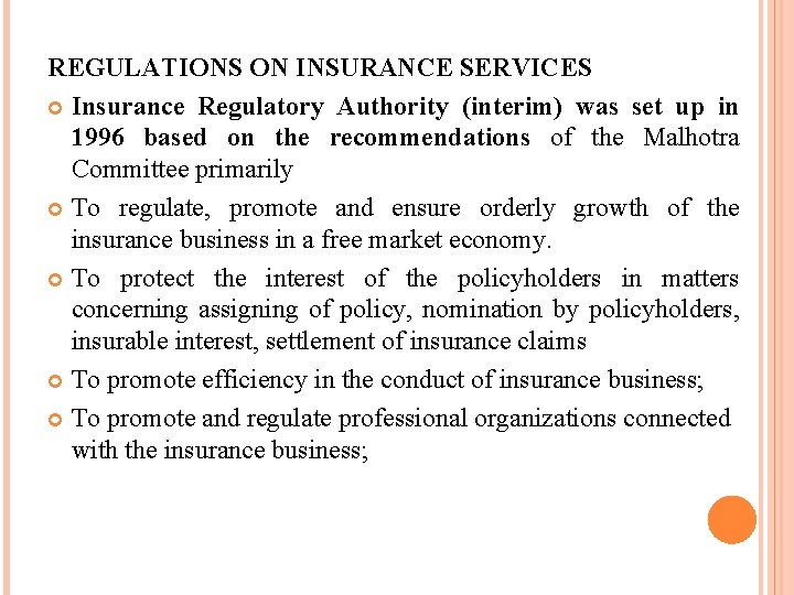 REGULATIONS ON INSURANCE SERVICES Insurance Regulatory Authority (interim) was set up in 1996 based
