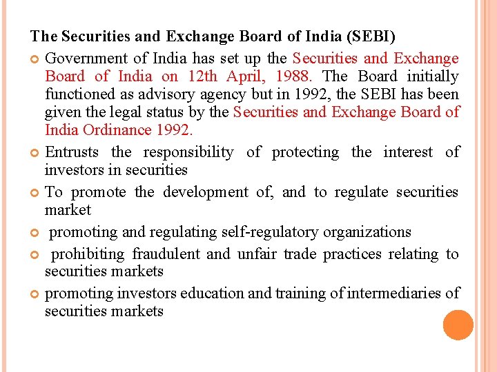 The Securities and Exchange Board of India (SEBI) Government of India has set up
