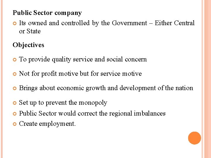 Public Sector company Its owned and controlled by the Government – Either Central or