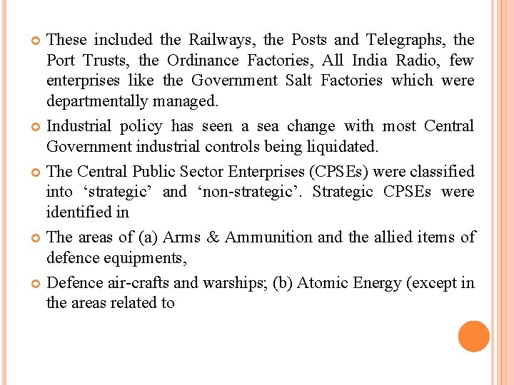 These included the Railways, the Posts and Telegraphs, the Port Trusts, the Ordinance Factories,