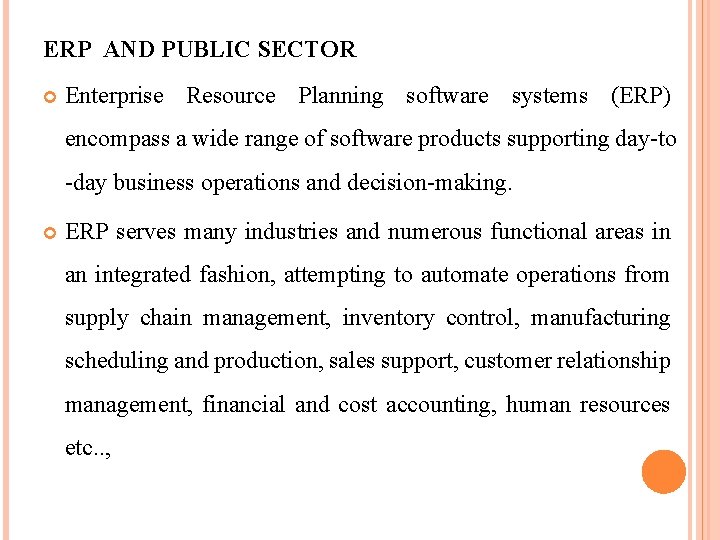 ERP AND PUBLIC SECTOR Enterprise Resource Planning software systems (ERP) encompass a wide range
