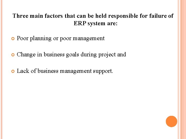 Three main factors that can be held responsible for failure of ERP system are: