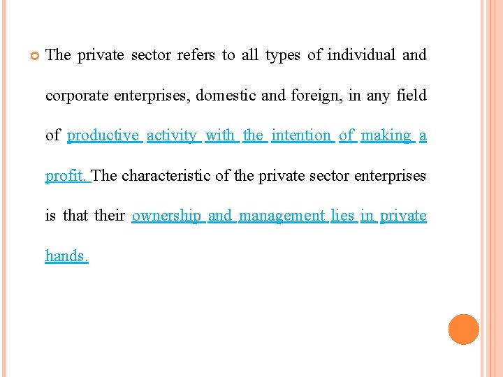  The private sector refers to all types of individual and corporate enterprises, domestic
