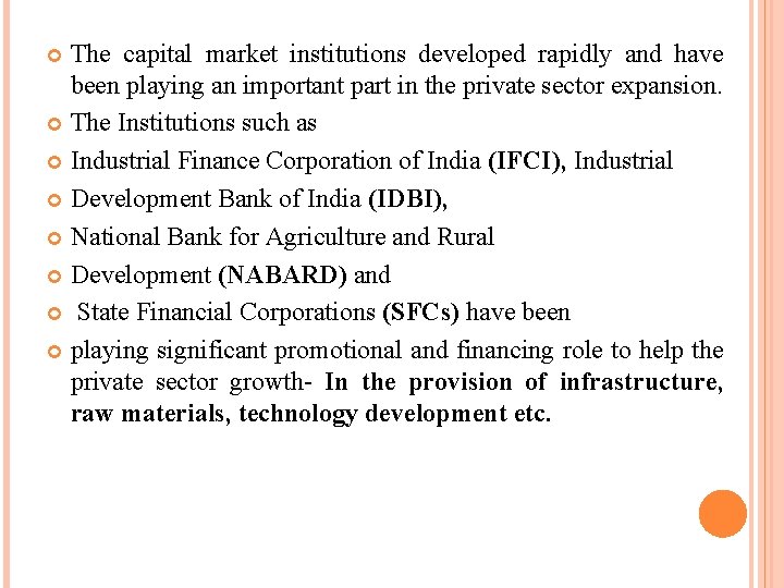 The capital market institutions developed rapidly and have been playing an important part in