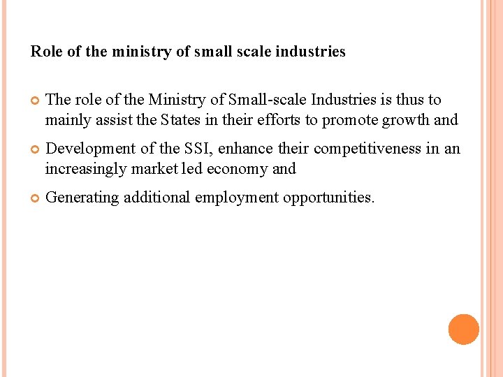 Role of the ministry of small scale industries The role of the Ministry of