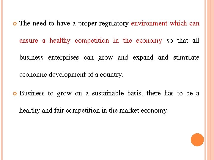  The need to have a proper regulatory environment which can ensure a healthy