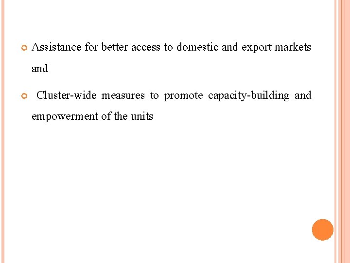  Assistance for better access to domestic and export markets and Cluster-wide measures to