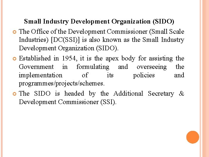 Small Industry Development Organization (SIDO) The Office of the Development Commissioner (Small Scale Industries)