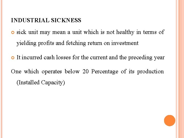INDUSTRIAL SICKNESS sick unit may mean a unit which is not healthy in terms
