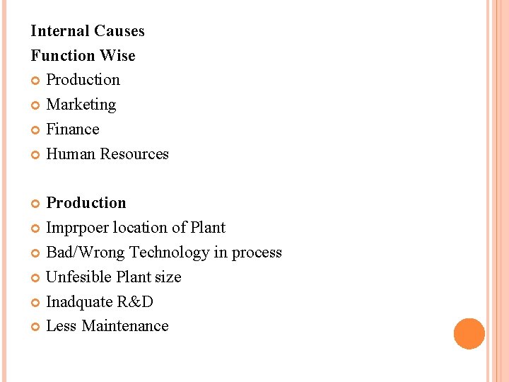 Internal Causes Function Wise Production Marketing Finance Human Resources Production Imprpoer location of Plant