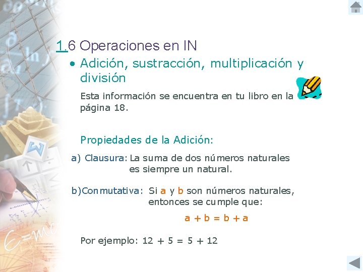 1. 6 Operaciones en IN • Adición, sustracción, multiplicación y división Esta información se