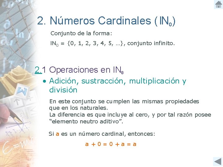 2. Números Cardinales ( N 0) Conjunto de la forma: IN 0 = {0,