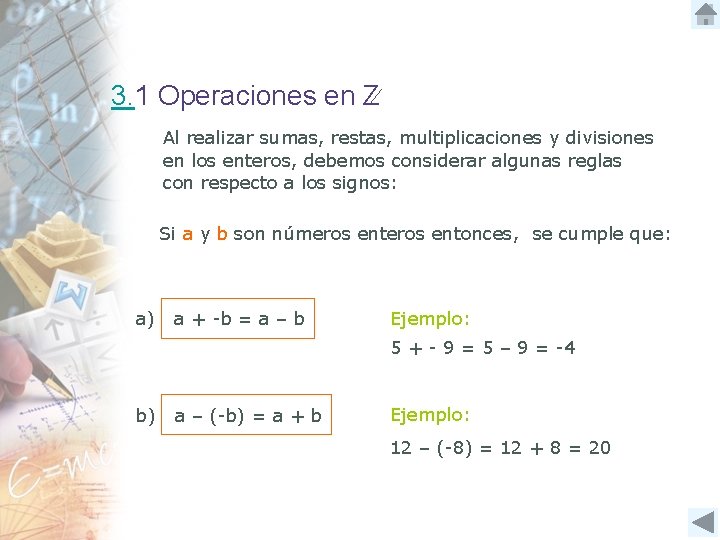 3. 1 Operaciones en Z Al realizar sumas, restas, multiplicaciones y divisiones en los