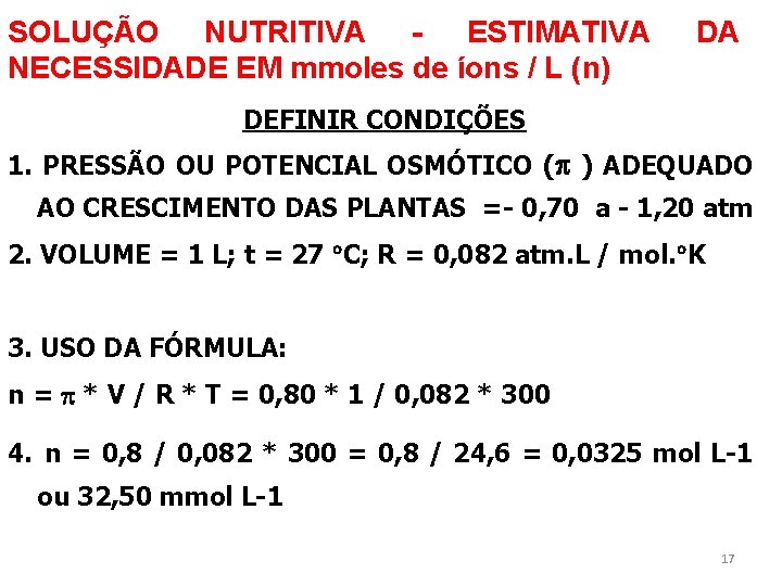 SOLUÇÃO NUTRITIVA - ESTIMATIVA NECESSIDADE EM mmoles de íons / L (n) DA DEFINIR