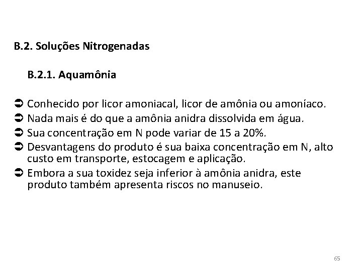 B. 2. Soluções Nitrogenadas B. 2. 1. Aquamônia Conhecido por licor amoniacal, licor de