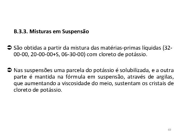 B. 3. 3. Misturas em Suspensão São obtidas a partir da mistura das matérias-primas