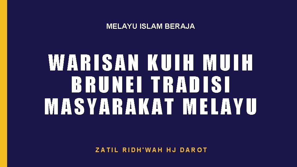 MELAYU ISLAM BERAJA WARISAN KUIH MUIH BRUNEI TRADISI MASYARAKAT MELAYU ZATIL RIDH'WAH HJ DAROT