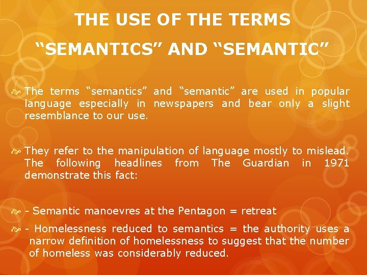 THE USE OF THE TERMS “SEMANTICS” AND “SEMANTIC” The terms “semantics” and “semantic” are