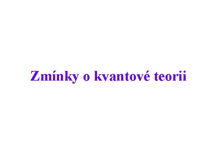 Zmínky o kvantové teorii 