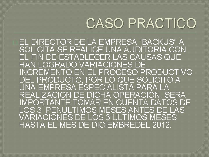 CASO PRACTICO � EL DIRECTOR DE LA EMPRESA “BACKUS” A SOLICITA SE REALICE UNA