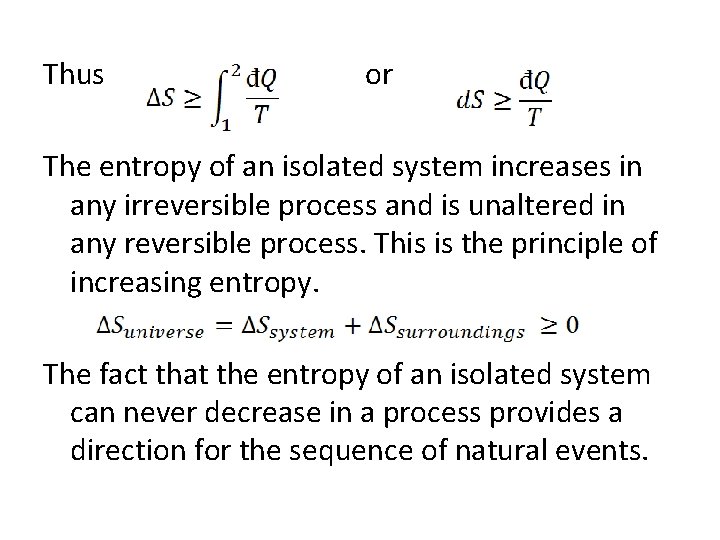 Thus or The entropy of an isolated system increases in any irreversible process and