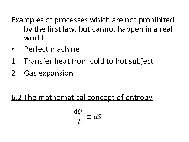 Examples of processes which are not prohibited by the first law, but cannot happen