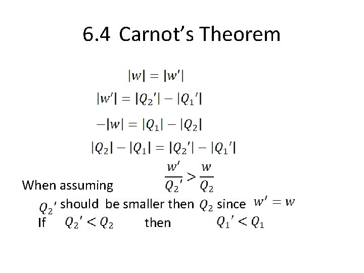 6. 4 Carnot’s Theorem When assuming should be smaller then If then since 