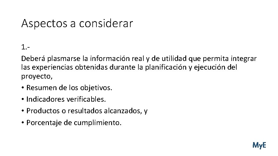 Aspectos a considerar 1. - Deberá plasmarse la información real y de utilidad que