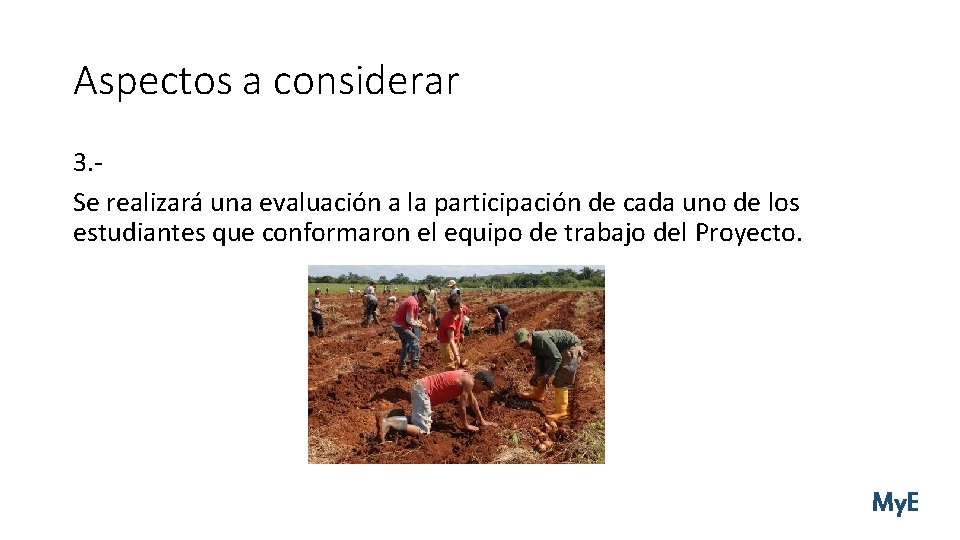 Aspectos a considerar 3. - Se realizará una evaluación a la participación de cada