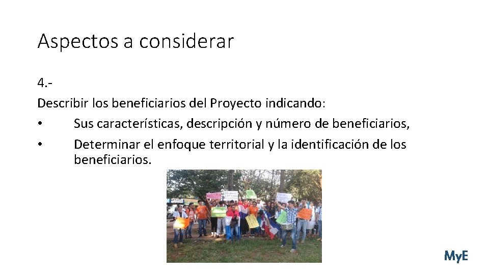 Aspectos a considerar 4. - Describir los beneficiarios del Proyecto indicando: • Sus características,