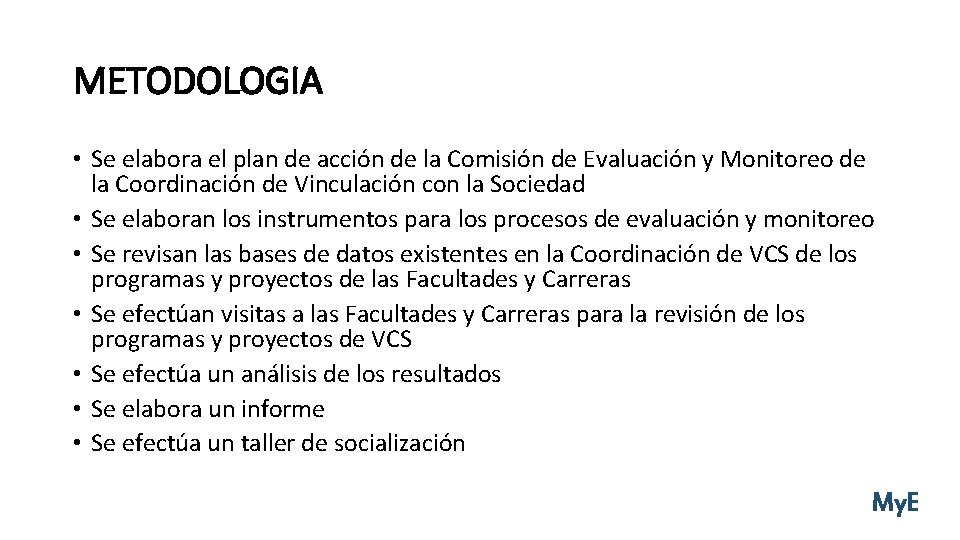 METODOLOGIA • Se elabora el plan de acción de la Comisión de Evaluación y