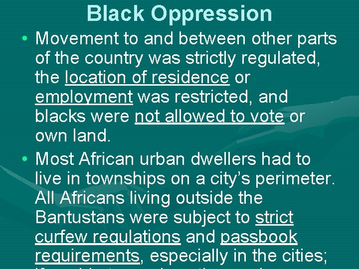 Black Oppression • Movement to and between other parts of the country was strictly