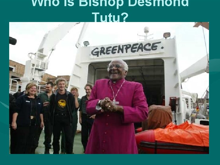 Who is Bishop Desmond Tutu? 