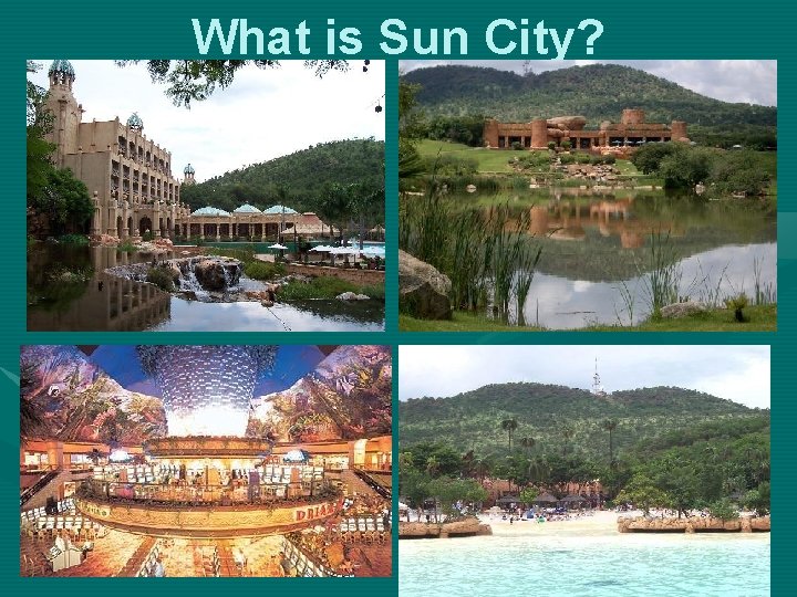 What is Sun City? 