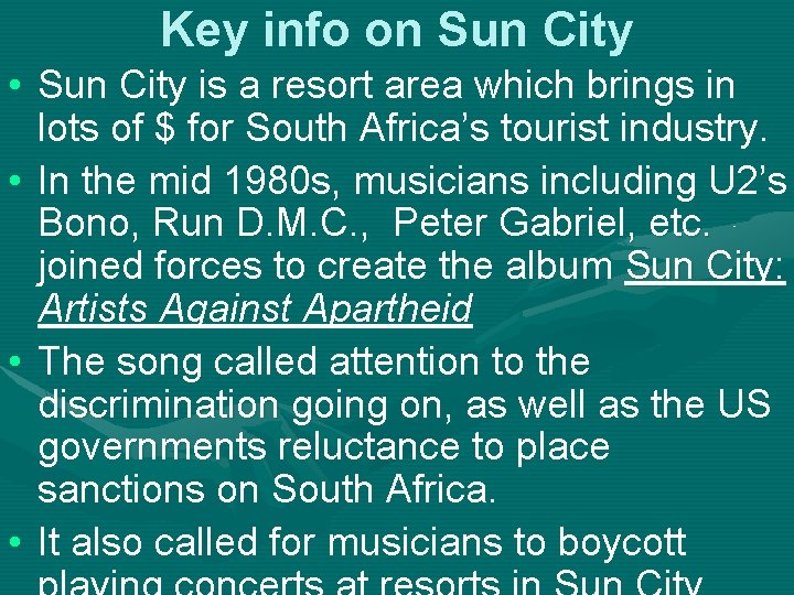 Key info on Sun City • Sun City is a resort area which brings