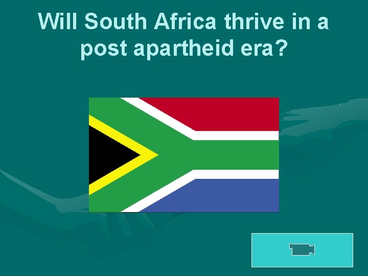 Will South Africa thrive in a post apartheid era? 