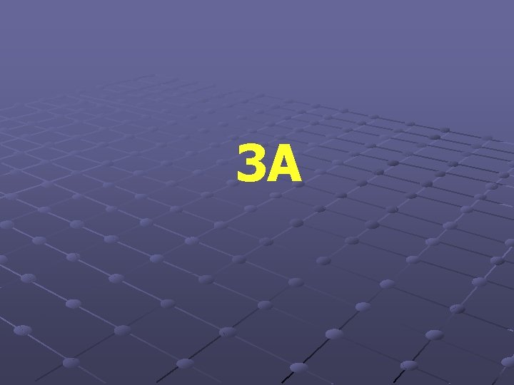 3 A 