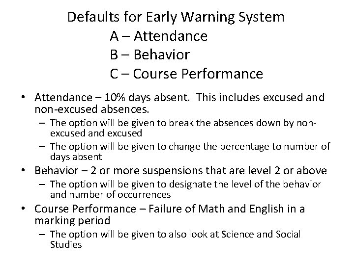 Defaults for Early Warning System A – Attendance B – Behavior C – Course