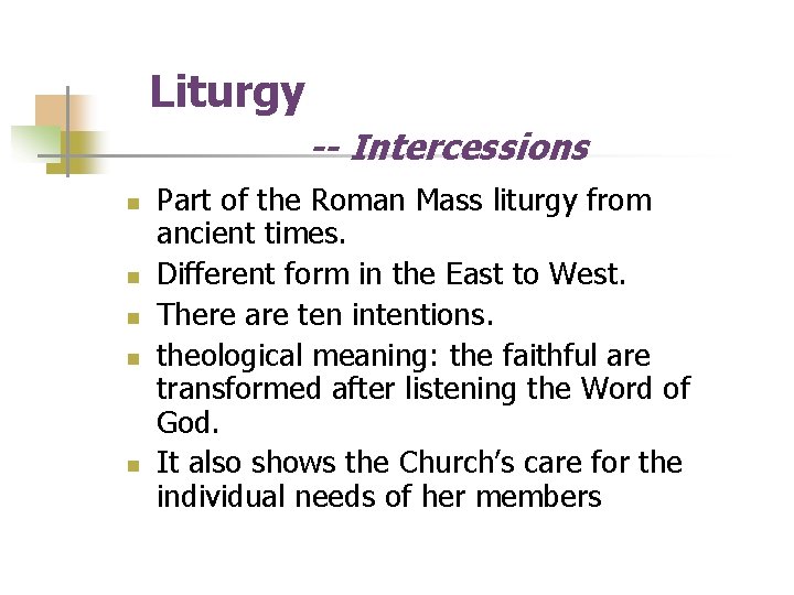 Liturgy -- Intercessions n n n Part of the Roman Mass liturgy from ancient Liturgy -- Intercessions n n n Part of the Roman Mass liturgy from ancient