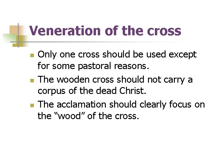 Veneration of the cross n n n Only one cross should be used except Veneration of the cross n n n Only one cross should be used except