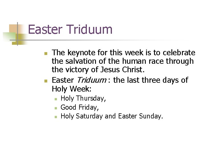 Easter Triduum n n The keynote for this week is to celebrate the salvation Easter Triduum n n The keynote for this week is to celebrate the salvation