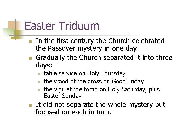 Easter Triduum n n In the first century the Church celebrated the Passover mystery Easter Triduum n n In the first century the Church celebrated the Passover mystery