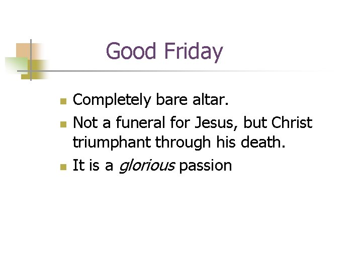 Good Friday n n n Completely bare altar. Not a funeral for Jesus, but Good Friday n n n Completely bare altar. Not a funeral for Jesus, but