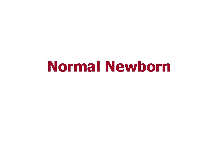 Normal Newborn 