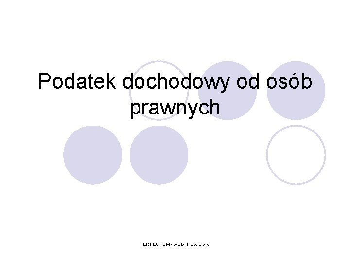 Podatek dochodowy od osób prawnych PERFECTUM - AUDIT Sp. z o. o. 