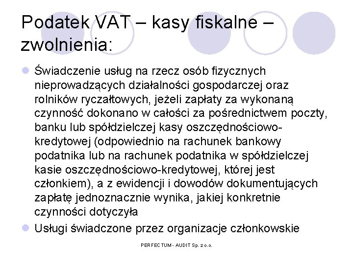 Podatek VAT – kasy fiskalne – zwolnienia: l Świadczenie usług na rzecz osób fizycznych